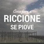 Cosa fare a Riccione se piove