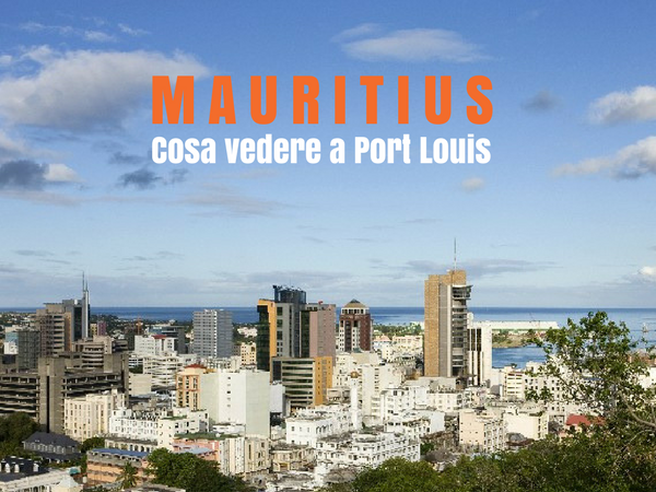 Cosa vedere a Port Louis